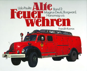 Alte Feuerwehren Magirus Deutz, Borgward, Hanomag